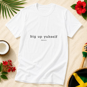 Geef jezelf een boost Jamaicaans Patois gezegde T-shirt
