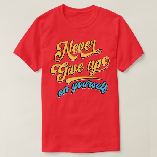 Geef jezelf nooit op t-shirt (Design voorkant)