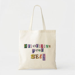 Geef jezelf prioriteit tote bag