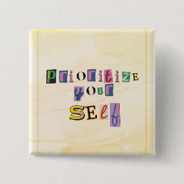 Geef jezelf prioriteit vierkante button 5,1 cm