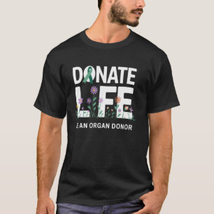 Geef Leven Word Een Orgaandonor Boodschap Donatie  T-shirt