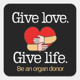 Geef Liefde Orgaan Donor Bewustzijn Vierkante Sticker