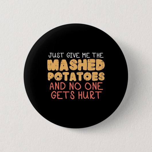 Geef me aardappelpuree Grappige Thanksgiving Manne Ronde Button 5,7 Cm (Voorkant)
