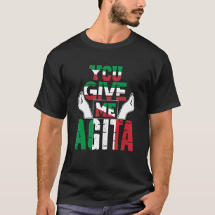 Geef me Agita Humor citaat Italiaans T-shirt