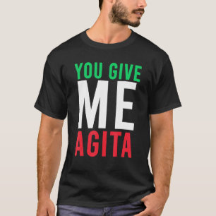 Geef me Agita Humor citaat Italiaans T-shirt