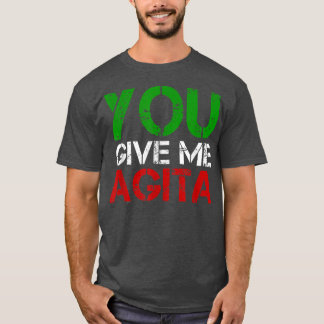 Geef me Agita Humor citaat Italiaans T-shirt