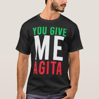 Geef me Agita Humor citaat Italiaans T-shirt