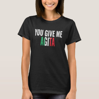 Geef me Agita T-shirt