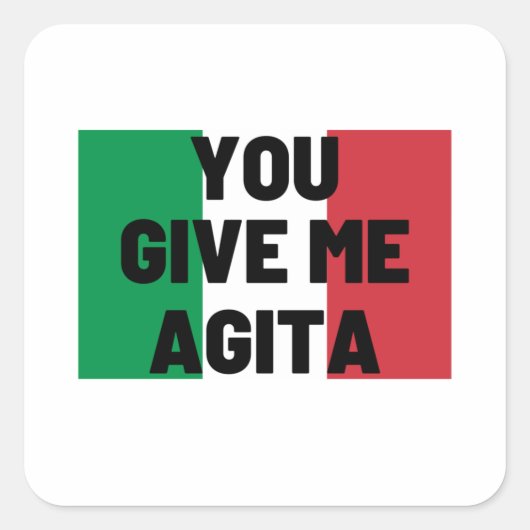 Geef me Agita Vierkante Sticker (Voorkant)