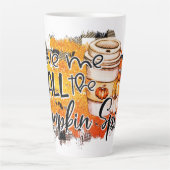 Geef me al het pompoenkruid | THANKSGIVING Latte Mok (Voorkant)