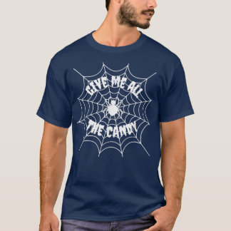 Geef me alle Candy Spider Web Halloween-afbeelding T-shirt