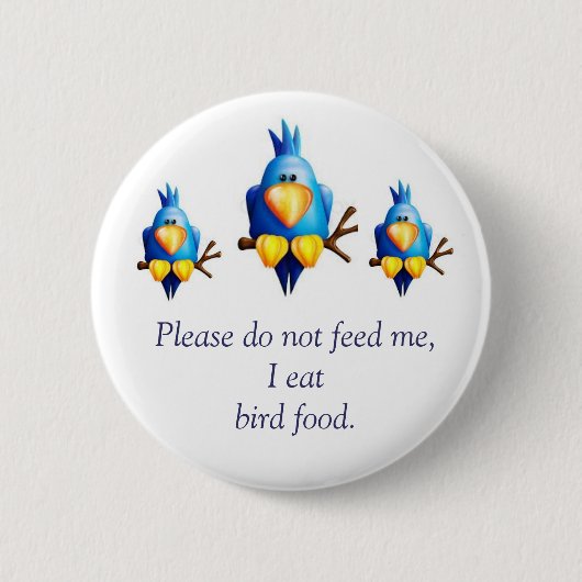 Geef me alsjeblieft geen voer! ronde button 5,7 cm (Voorkant)