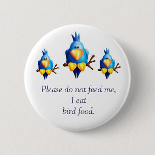 Geef me alsjeblieft geen voer! ronde button 5,7 cm