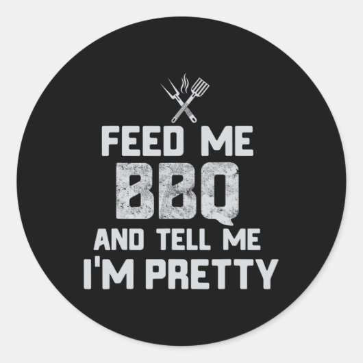 Geef me BBQ en vertel me dat ik  ben Funny Grill B Ronde Sticker (Voorkant)