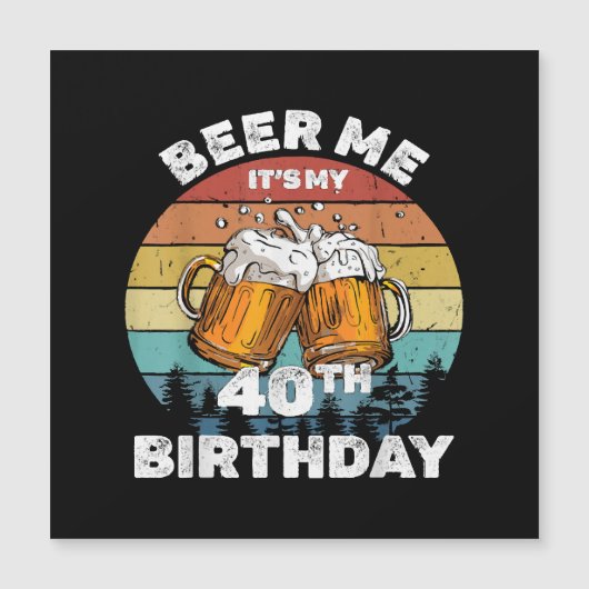 Geef me bier, het is mijn 40e verjaardag (Voorkant)