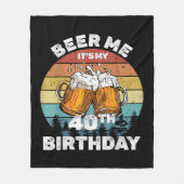 Geef me bier, het is mijn 40e verjaardag fleece deken (Voorkant)