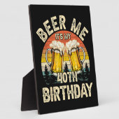 Geef me bier, het is mijn 40e verjaardag fotoplaat (Zijkant)