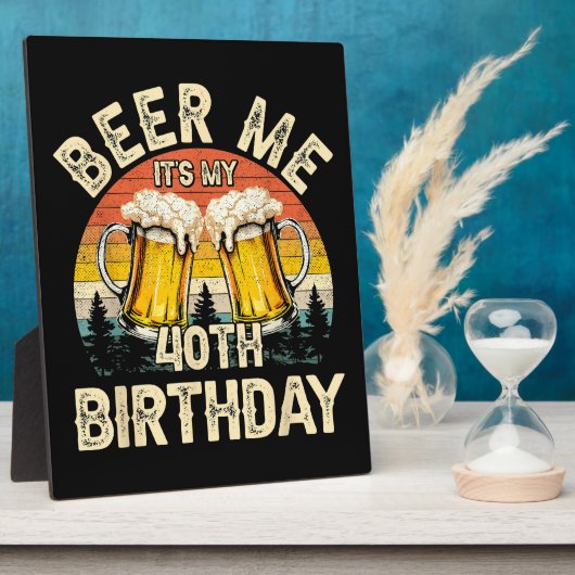 Geef me bier, het is mijn 40e verjaardag fotoplaat (Zijkant)