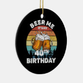 Geef me bier, het is mijn 40e verjaardag keramisch ornament (Rechts)