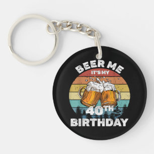 Geef me bier, het is mijn 40e verjaardag sleutelhanger