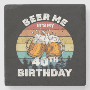 Geef me bier, het is mijn 40e verjaardag stenen onderzetter