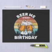 Geef me bier, het is mijn 40e verjaardag tissuepapier (Craft)
