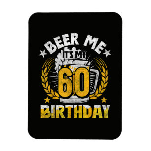 Geef me bier, het is mijn 60e verjaardag Grappig Magneet