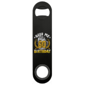 Geef me bier, het is mijn 60e verjaardag Grappig Speed Flessenopener (Achterkant)