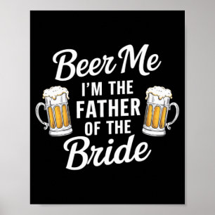 Geef me bier, ik ben de vader van de bruid, leuk d poster