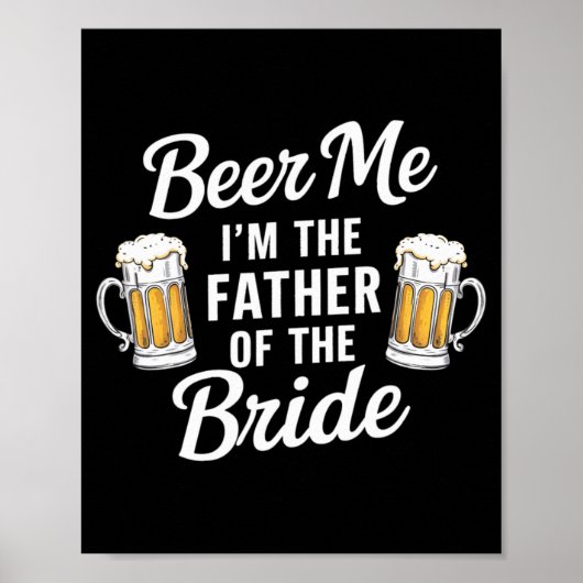 Geef me bier, ik ben de vader van de bruid, leuk d poster (Voorkant)