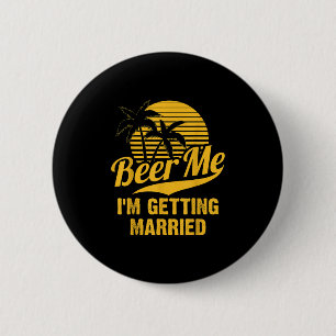 Geef me bier Ik ga trouwen Bruidegom Bruid Vrijgez Ronde Button 5,7 Cm