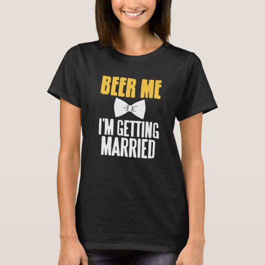 Geef me bier, ik ga trouwen, grappig vrijgezellenf t-shirt (Voorkant)