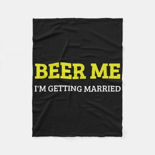 Geef me bier, ik ga trouwen, grappige bruidegom vr fleece deken (Voorkant)
