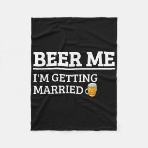Geef me bier, ik ga trouwen, grappige bruidegom vr fleece deken