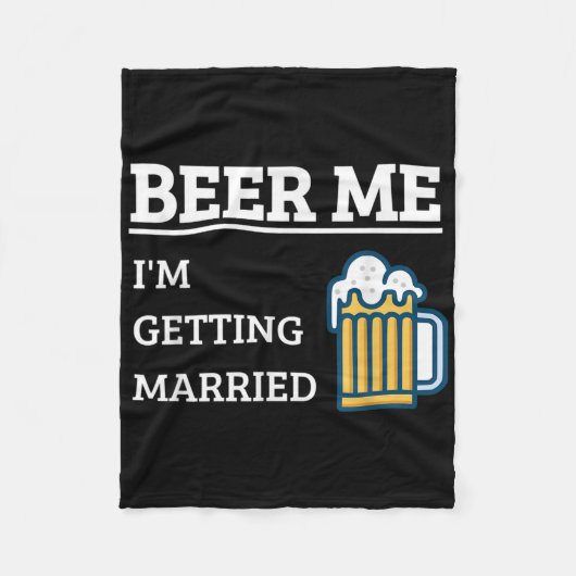 Geef me bier, ik ga trouwen, grappige bruidegom vr fleece deken (Voorkant)
