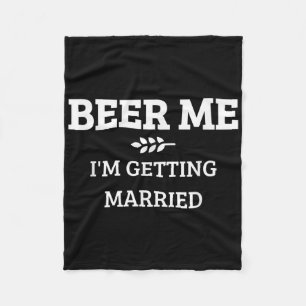 Geef me bier, ik ga trouwen, grappige bruidegom vr fleece deken