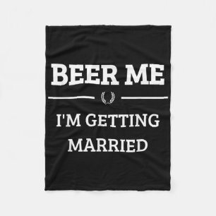 Geef me bier, ik ga trouwen, grappige bruidegom vr fleece deken
