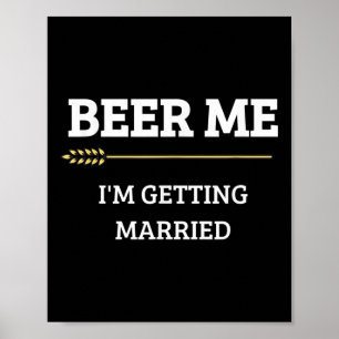 Geef me bier, ik ga trouwen, grappige bruidegom vr poster