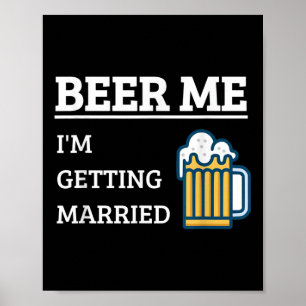 Geef me bier, ik ga trouwen, grappige bruidegom vr poster