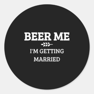 Geef me bier, ik ga trouwen, grappige bruidegom vr ronde sticker