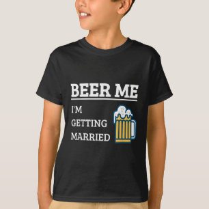 Geef me bier, ik ga trouwen, grappige bruidegom vr t-shirt
