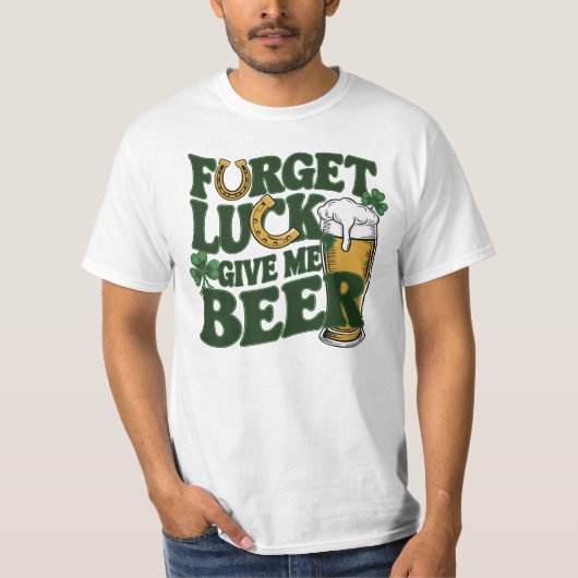 Geef me bier op St Patrick's Day T-shirt (Voorkant)
