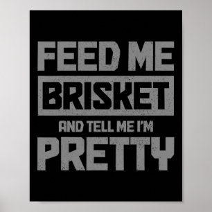 Geef me Brisket en vertel me dat ik  ben BBQ Grill Poster