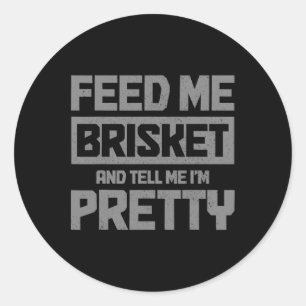 Geef me Brisket en vertel me dat ik ben BBQ Grill Ronde Sticker