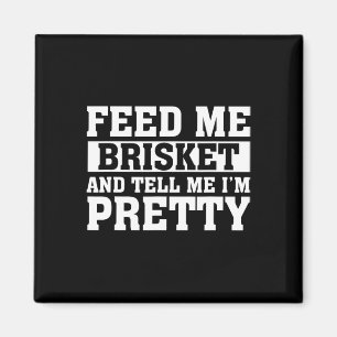Geef me Brisket en vertel me dat ik ben Rbeque Gr Magneet
