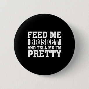 Geef me Brisket en vertel me dat ik  ben Rbeque Gr Ronde Button 5,7 Cm