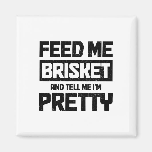 Geef me Brisket en vertel me dat ik ben Texas BBQ Magneet (Voorkant)