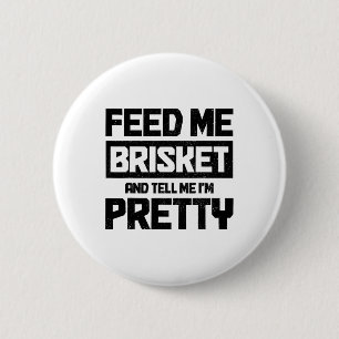 Geef me Brisket en vertel me dat ik  ben Texas BBQ Ronde Button 5,7 Cm
