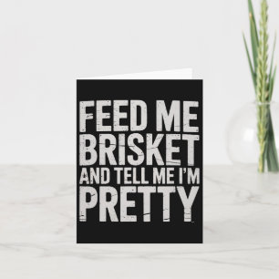 Geef me Brisket en vertel me dat ik  vleesroker be Kaart