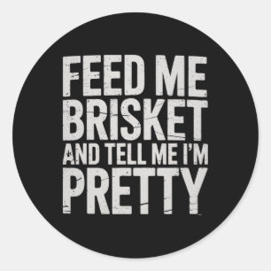 Geef me Brisket en vertel me dat ik  vleesroker be Ronde Sticker